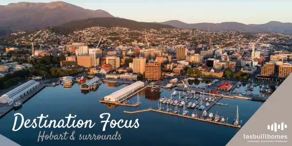 Destination Focus – Hobart and Surrounds